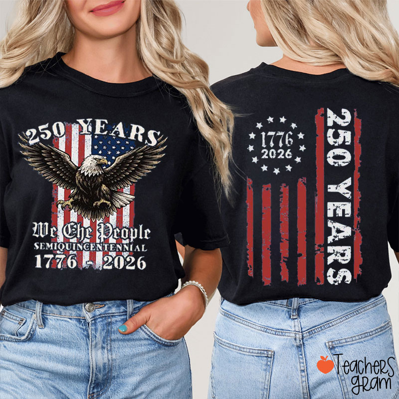 250 Years We The People Semiquincentennial Teacher Two Sided T-Shirt