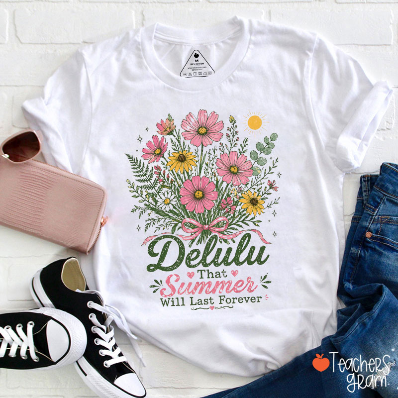 Wildflower Summer Will Last Forever Teacher T-Shirt