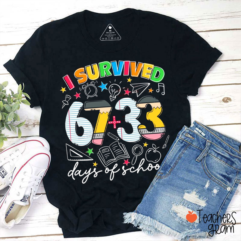 I Survived 67 Plus 33 Days Of School Teacher T-Shirt
