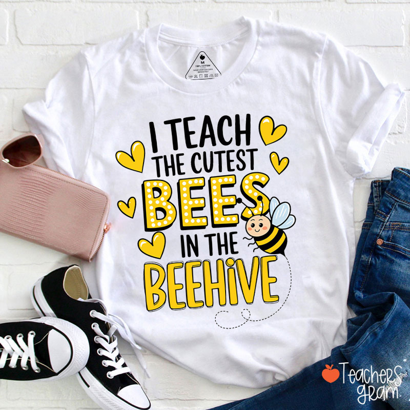 I Teach The Cutest Bees In The Beehive Teacher T-Shirt