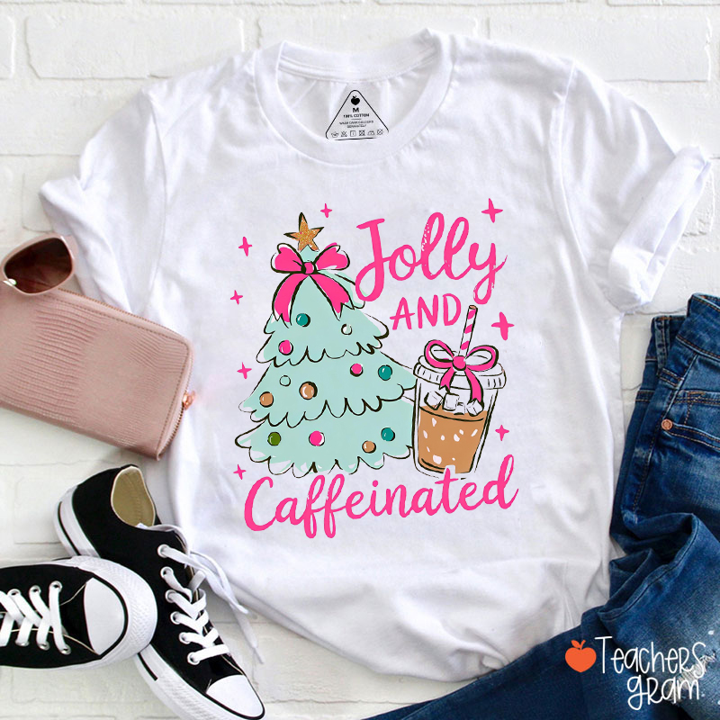 Jolly And Caffeinated Teacher T-Shirt