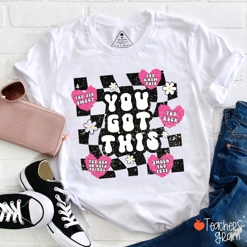 You Got This Teacher T-Shirt