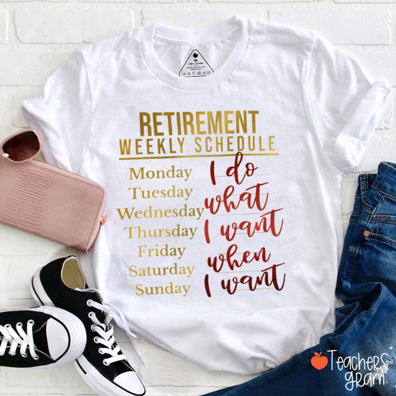 Retirement Weekly Schedule Teacher T-Shirt