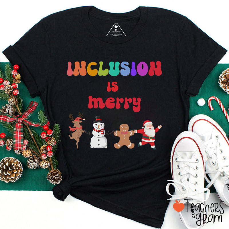Inclusion Is Merry Teacher T-Shirt