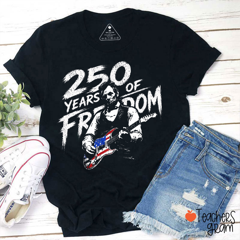 250 Years Of Freedom Teacher T-Shirt