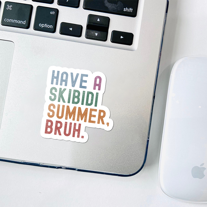 Have A Skibidi Summer Bruh Teacher Stickers