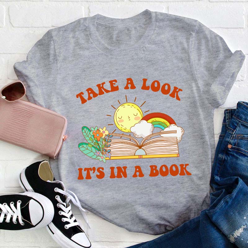 Take A Look It's In A Book Teacher T-Shirt