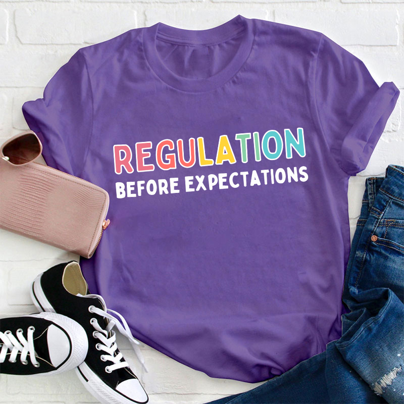 Regulation Before Expectations Teacher T-Shirt