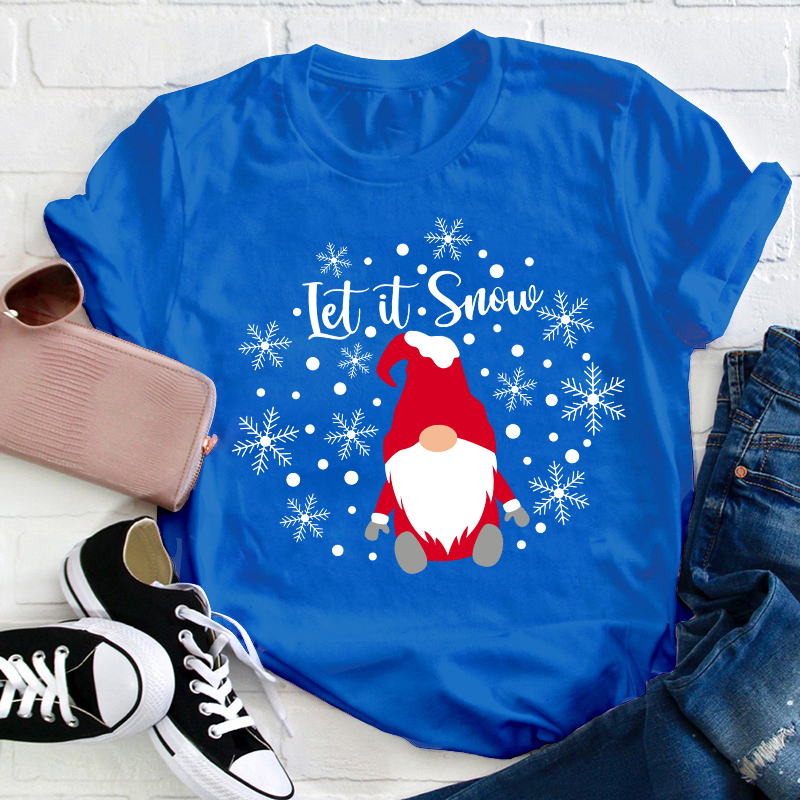 Let It Snow Teacher T-Shirt