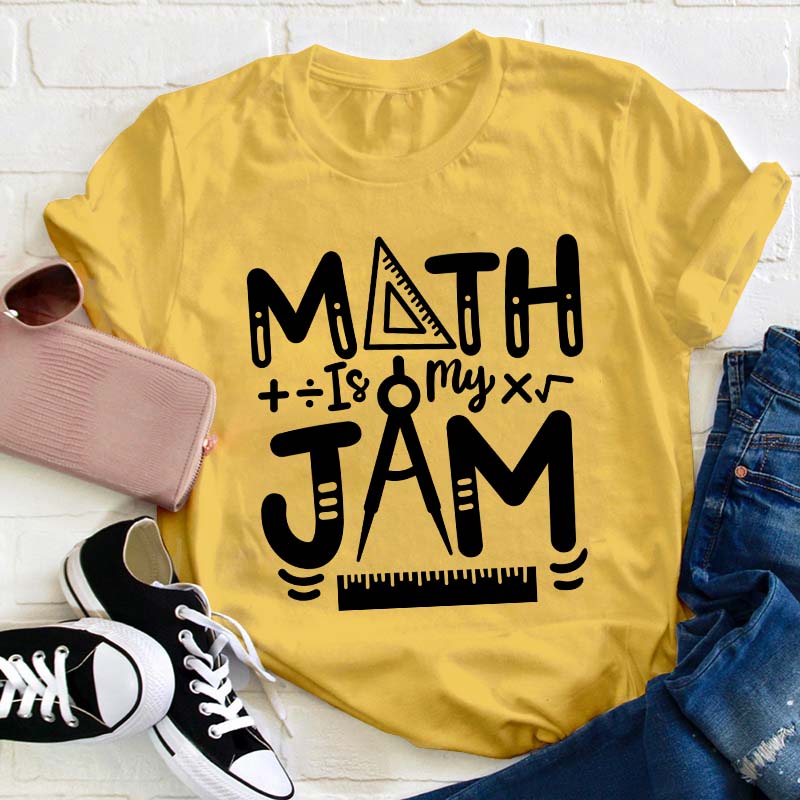 Math Is My Jam Teacher T-Shirt