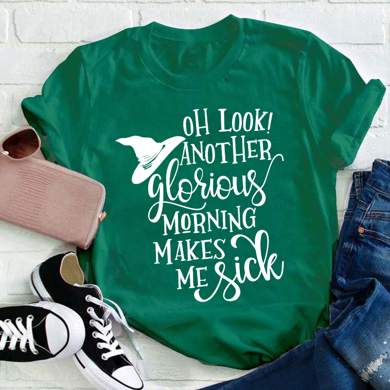 Oh Look Another Glorious Teacher T-Shirt