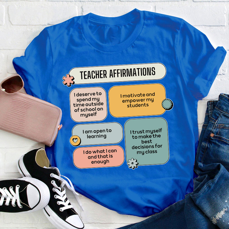 Teacher Affirmations Teacher T-Shirt
