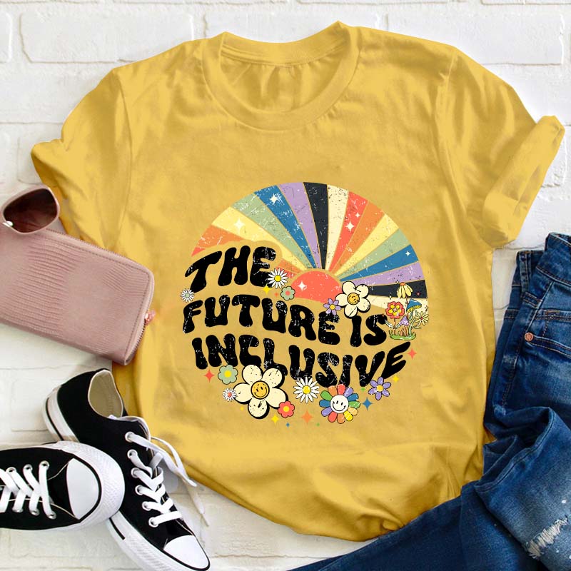 The Future Is Inclusive Teacher T-Shirt