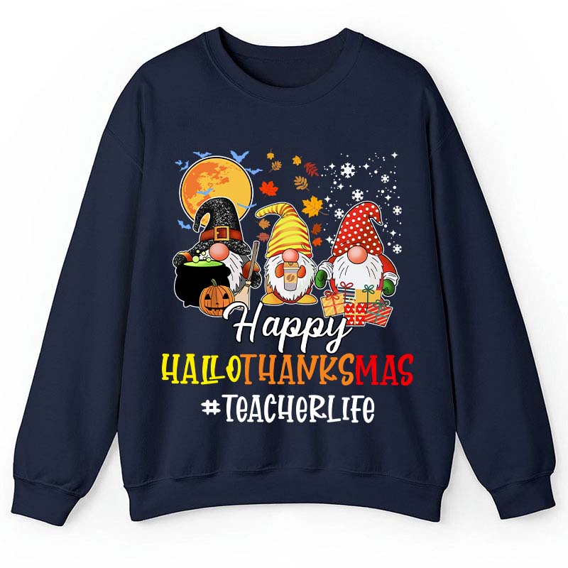 Happy Hallothanksmas Teacher's Busy Life Teacher Sweatshirt