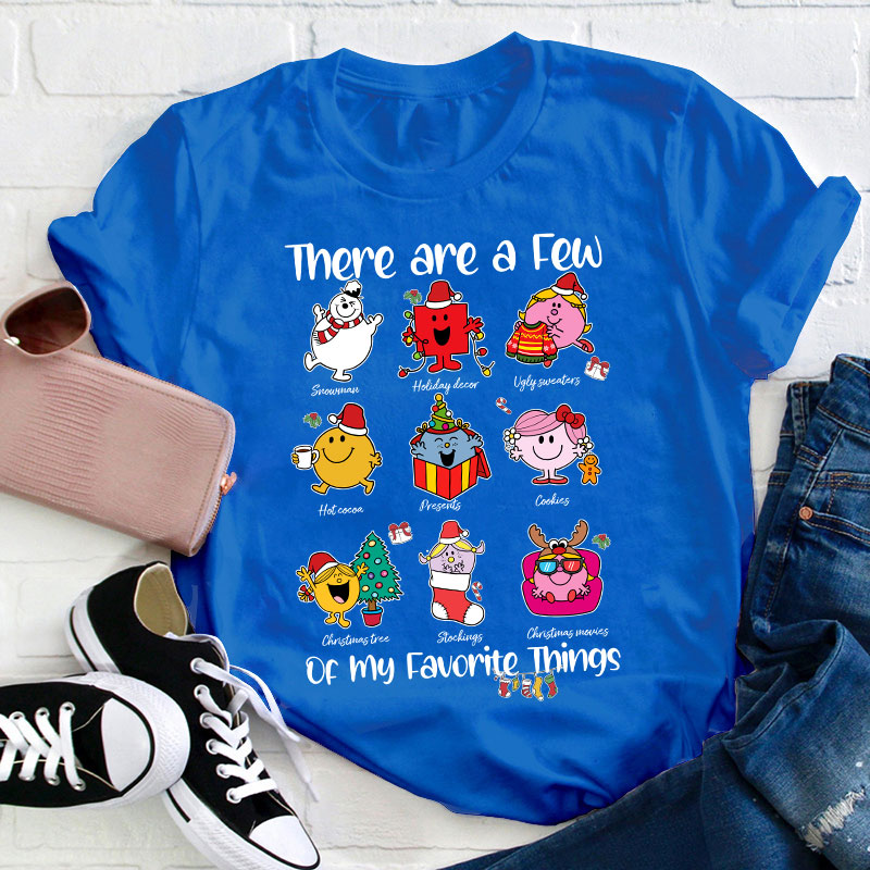 There Are A Few Of My Favorite Things Teacher T-Shirt