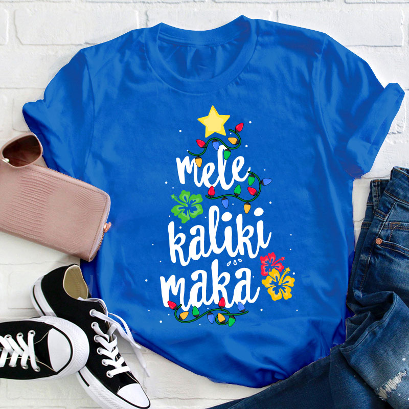Mele Kaliki Maka Teacher T-Shirt