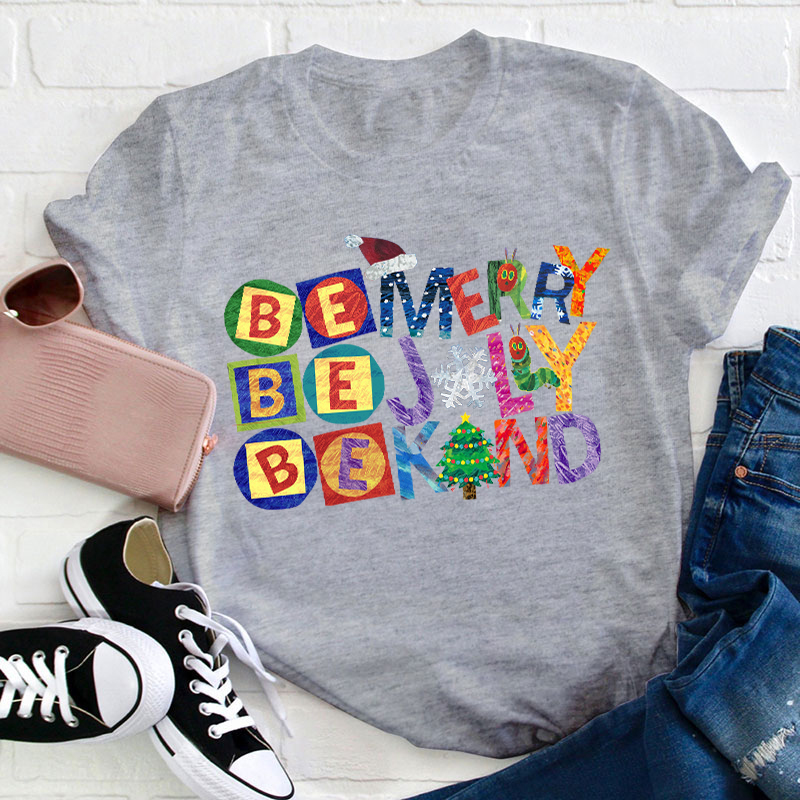 Be Merry Jolly Kind Teacher T-Shirt