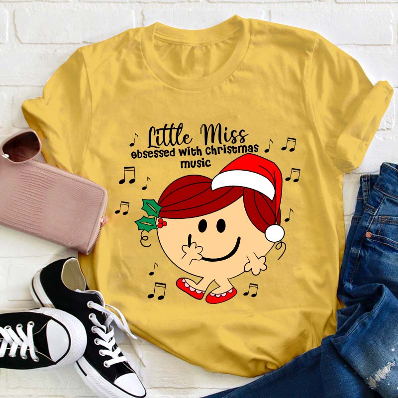 Little Miss Obsessed With Christmas Music Teacher T-Shirt