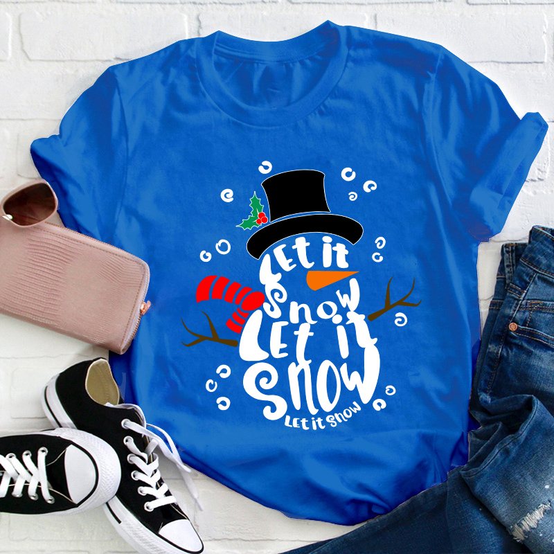 Let It Snow Teacher T-Shirt