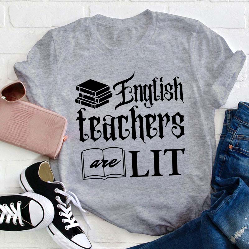 English Teachers Are Lit Teacher T-Shirt