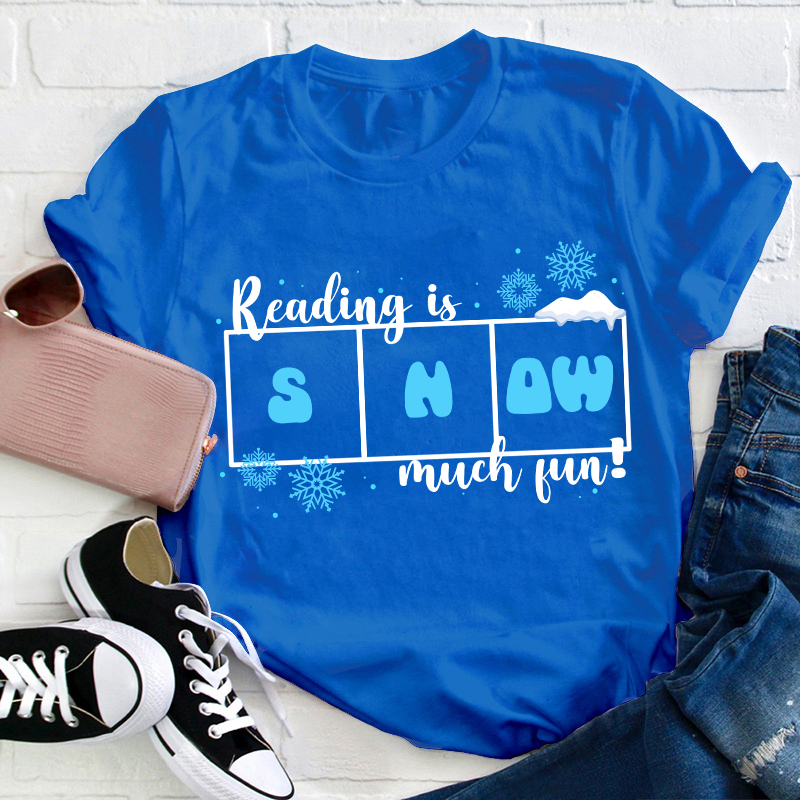 Reading Is Snow Much Fun Teacher T-Shirt