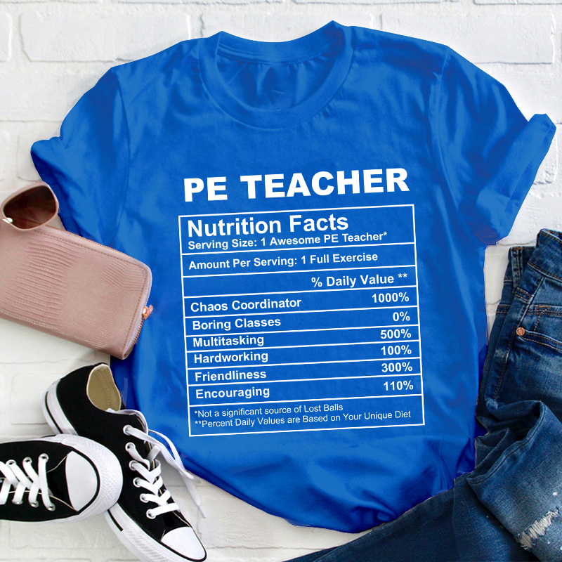 PE Teacher Nutrition Facts Teacher T-Shirt