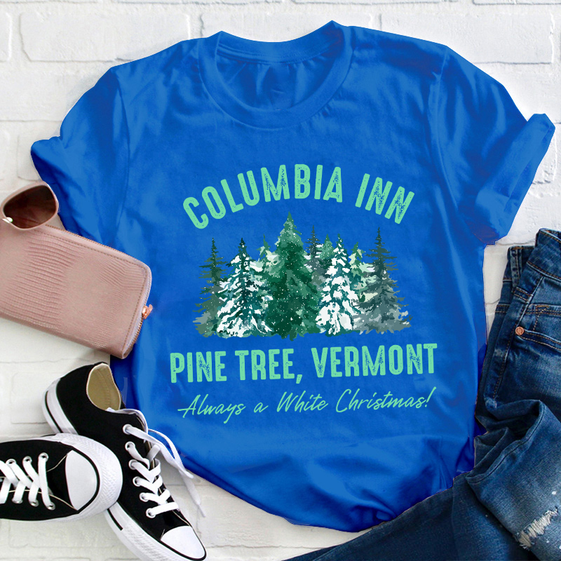 Columbia Inn Pine Tree Vermont Teacher T-Shirt