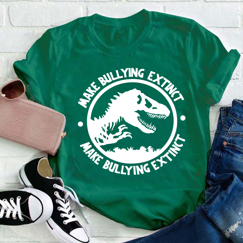 Make Bullying Extinct Teacher T-Shirt