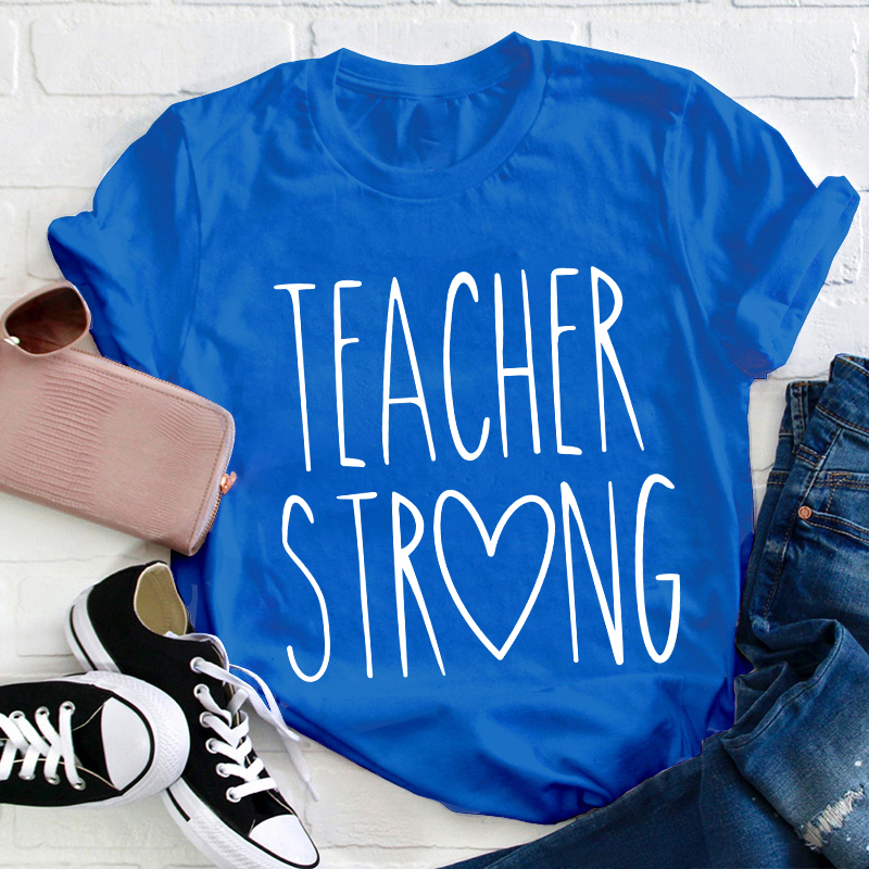 Teacher Strong Teacher T-Shirt