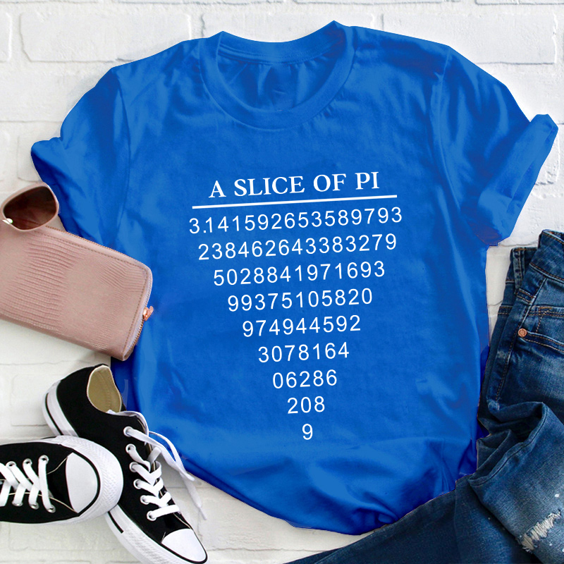 A Slice Of Pi Teacher T-Shirt