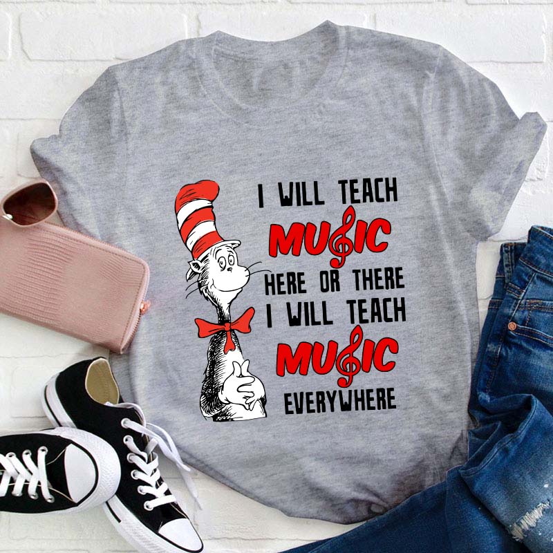 I Will Teach Music Everywhere Teacher T-Shirt