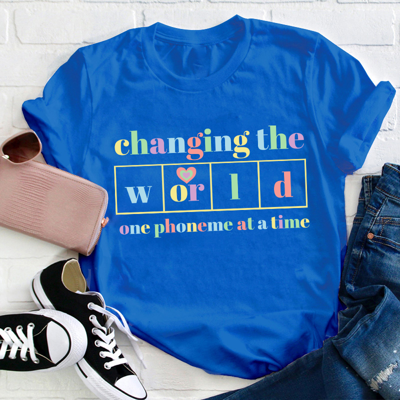 Changing The World One Phoneme At A Time Teacher T-Shirt