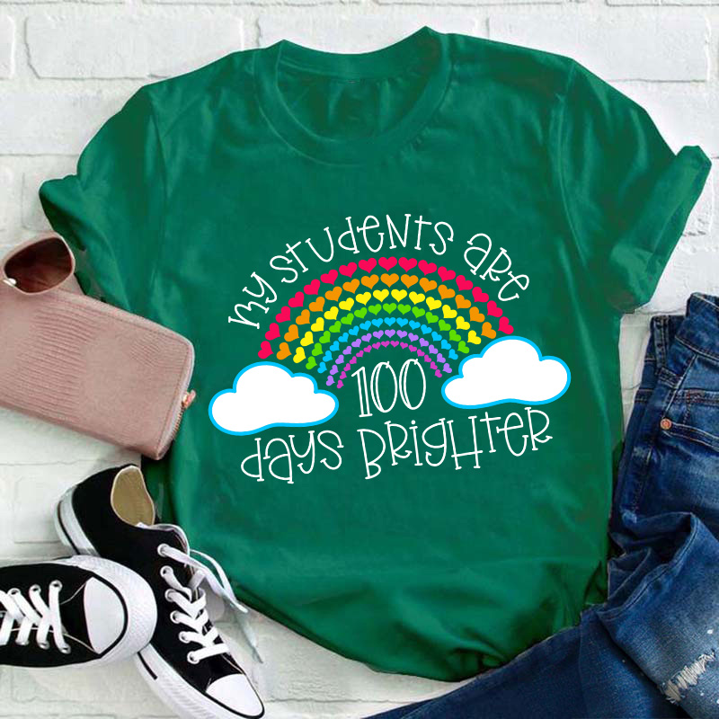 My Students Are 100 Days Brighter Teacher T-Shirt