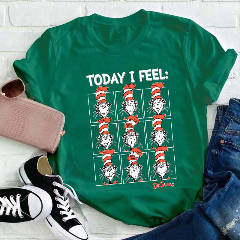 Today I Feel Teacher T-Shirt