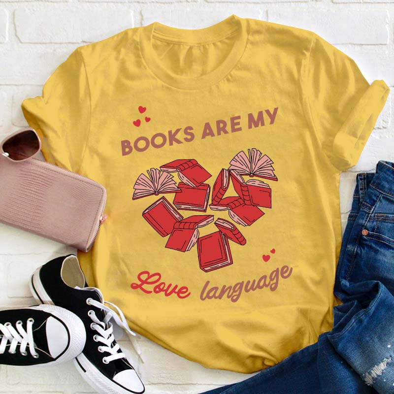 Books Are My Love Language Teacher T-Shirt