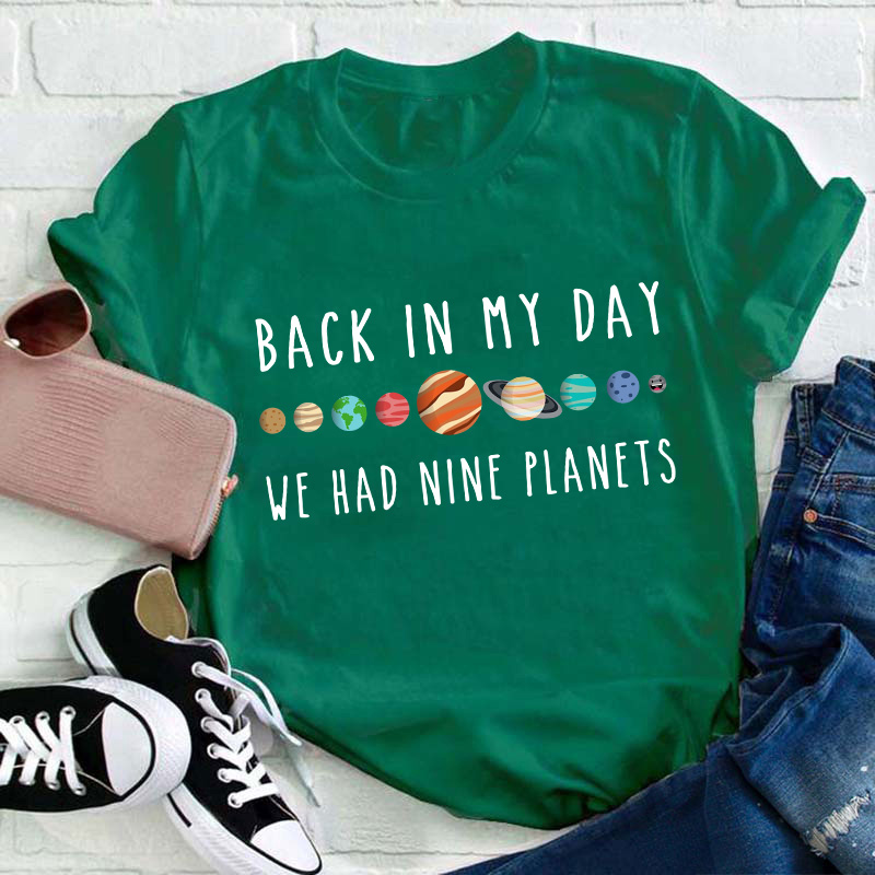 Back In My Day We Had Nine Planets Teacher T-Shirt