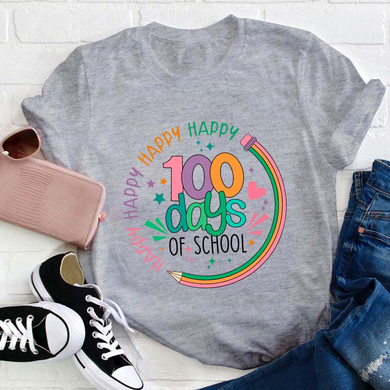 Happy Happy Happy Happy 100 Days Of School Teacher T-Shirt