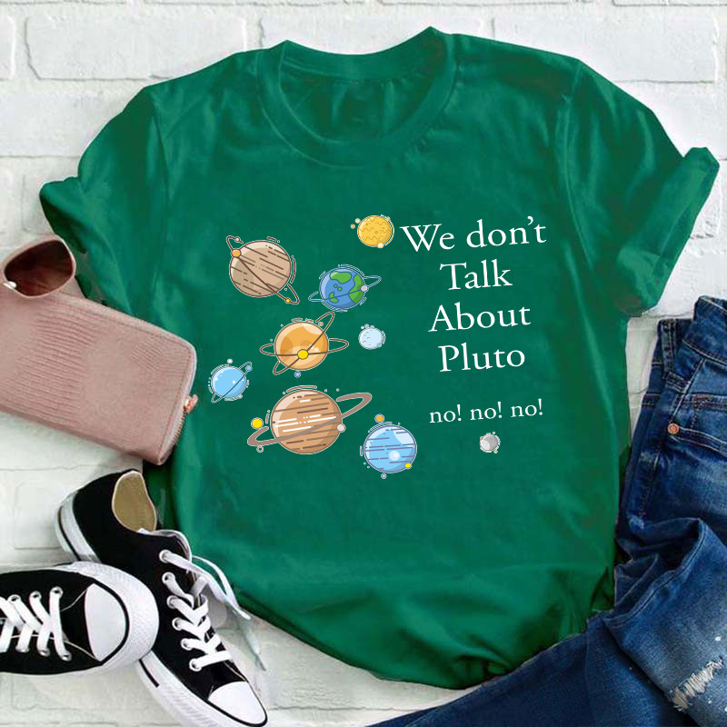 We Don't Talk About Pluto Teacher T-Shirt Sale-Teachersgram