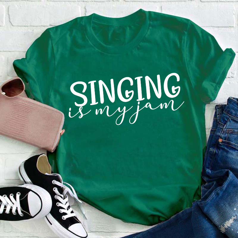 Singing Is My Jam Teacher T-Shirt