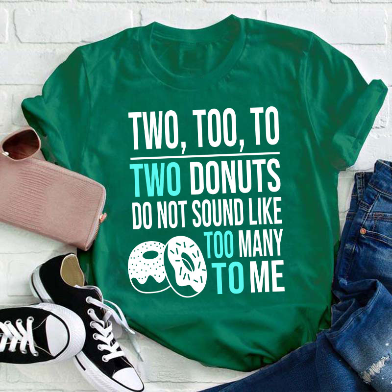 Two Too To Teacher T-Shirt