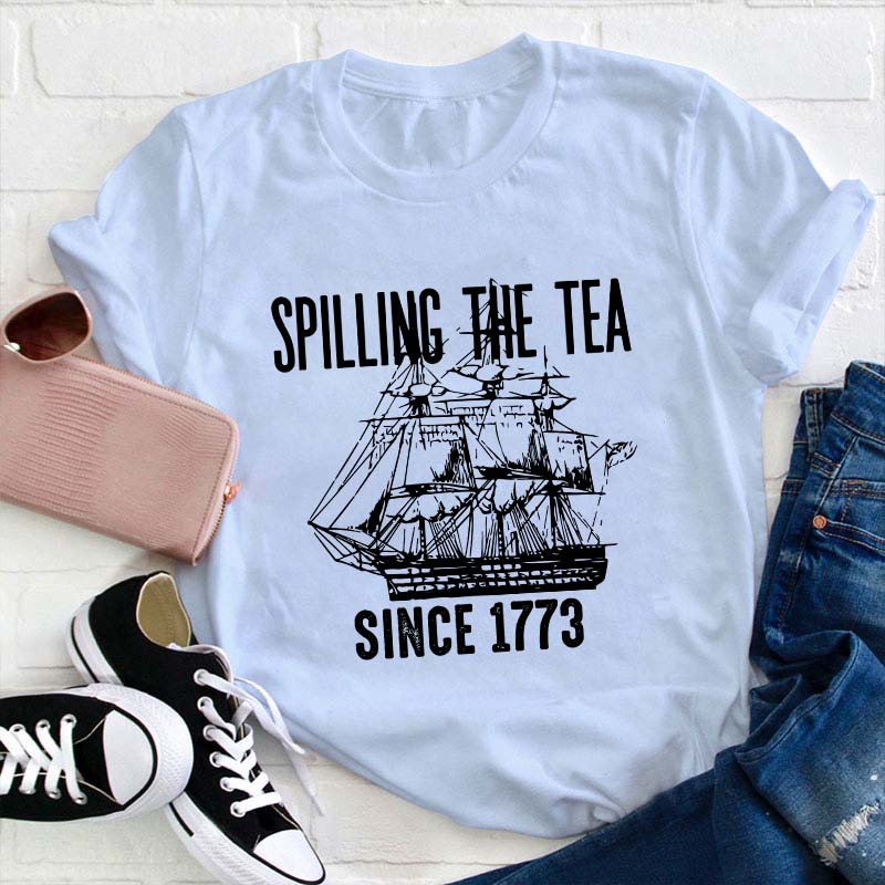 Spilling The Tea Teacher T-Shirt
