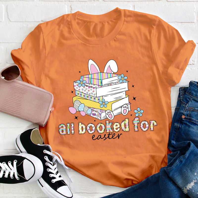 All Booked for Easter Teacher T-Shirt