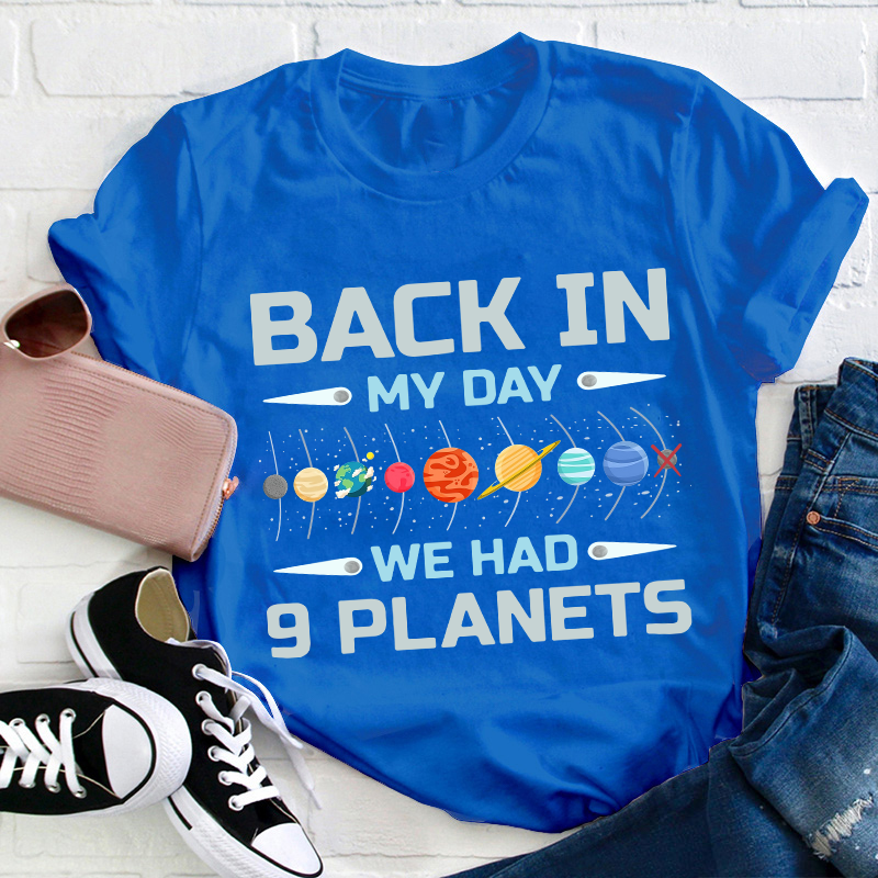 Back In My Day We Had Nine Planets Teacher T-Shirt