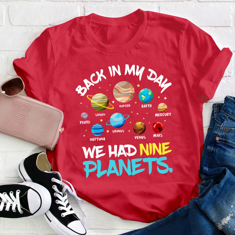 Solar System Back In My Day We Had Nine Planets Teacher T-Shirt