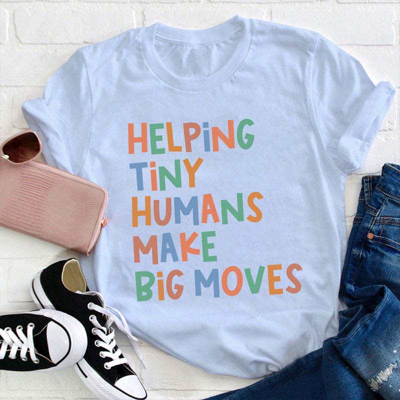 Helping Tiny Humans Make Big Moves Child Therapist Teacher T-Shirt