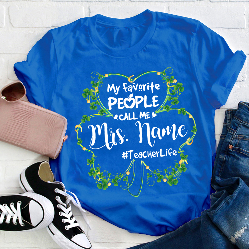 Personalized Clover My Favorite People Call Me Teacher T-Shirt