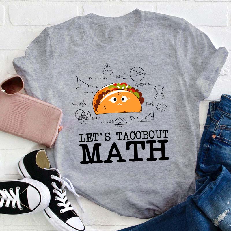 Let's Tacobout Math Teacher T-Shirt