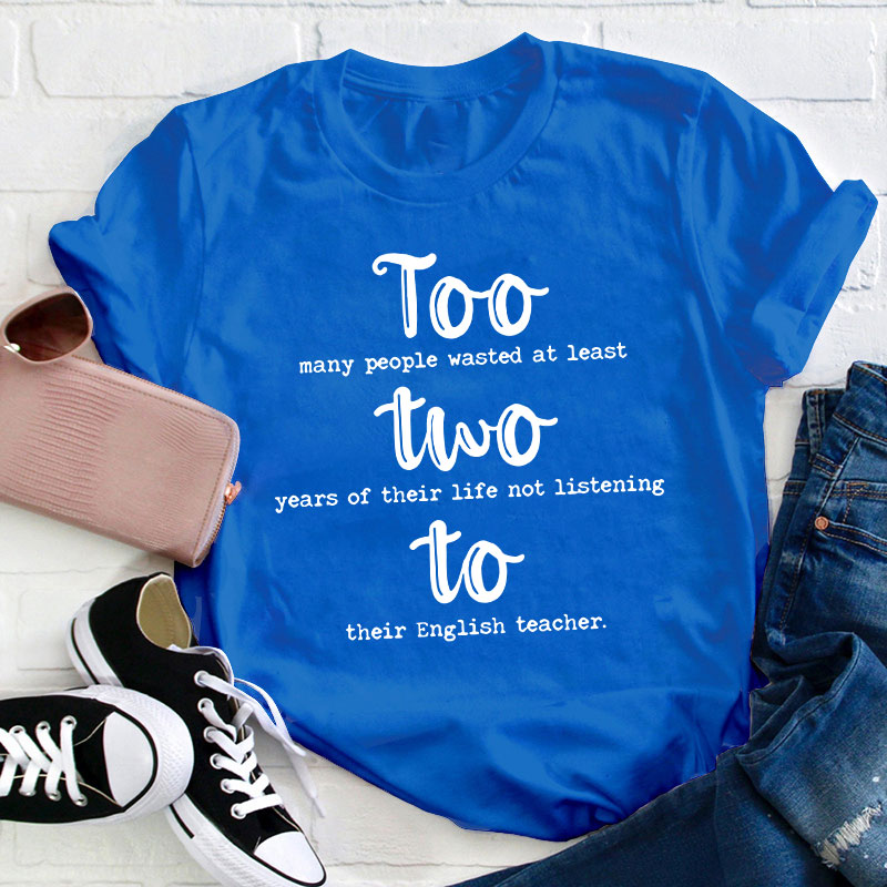 Too Two To Grammar Teacher T-Shirt