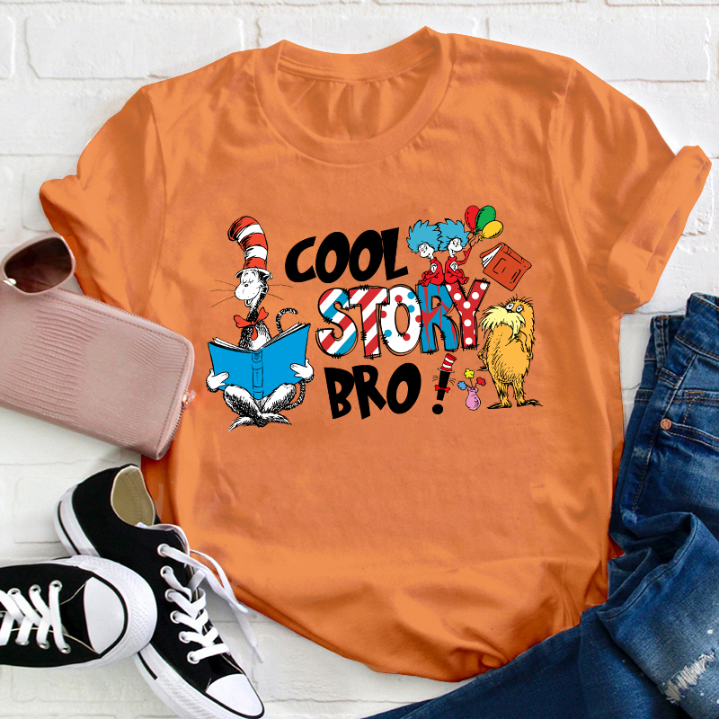 Cool Story Bro Teacher T-Shirt