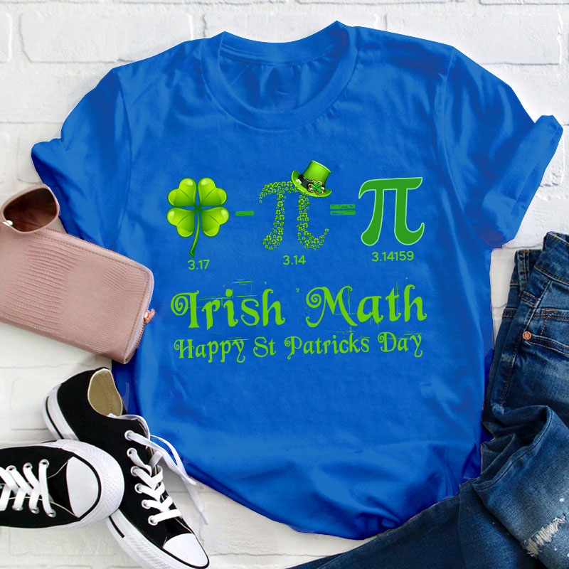 Irish Math Happy St Patricks Day Teacher T-Shirt